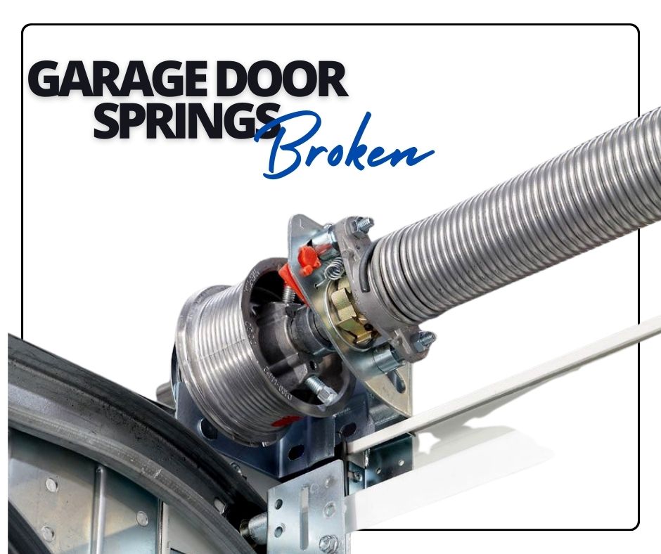 How To Deal With Garage Door Springs Broken?